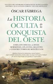 LA HISTORIA OCULTA DE LA CONQUISTA DEL OESTE - El relato oficial en duda: mormones, atlantes, gigantes y constructores de montículos.