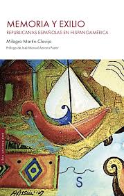 MEMORIA Y EXILIO - REPUBLICANAS ESPAÑOLAS EN HISPANOAMERICA