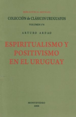 ESPIRITUALISMO Y POSITIVISMO EN EL URUGUAY