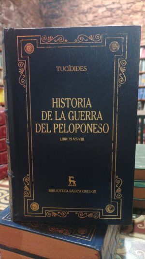 HISTORIA DE LA GUERRA DEL PELOPONESO - LIBROS VII - VIII