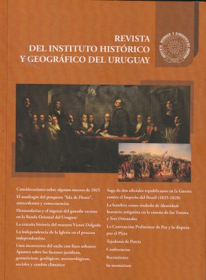 REVISTA DEL INSTITUTO HISTORICO Y GEOGRAFICO DEL URUGUAY (Tomo XLIX-2025)