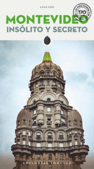 MONTEVIDEO. INSÓLITO Y SECRETO