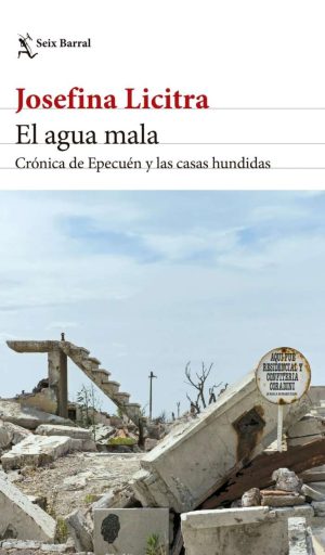 EL AGUA MALA - CRONICA DE EPECUÉN Y LAS CASAS HUNDIDAS