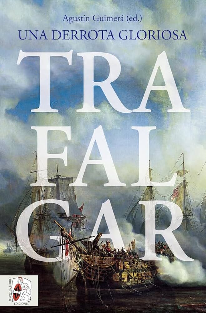 TRAFALGAR - Una derrota grloriosa
