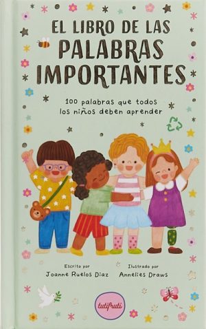 EL LIBRO DE LAS PALABRAS IMPORTANTES - 100 palabras que todos los niños deben aprender