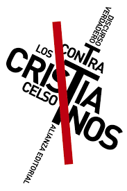 EL DISCURSO VERDADERO CONTRA LOS CRISTIANOS