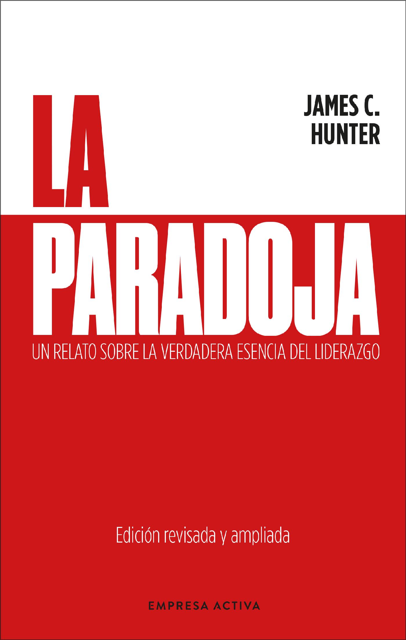 LA PARADOJA - Un relato sobre la verdadera esencia del liderazgo.
