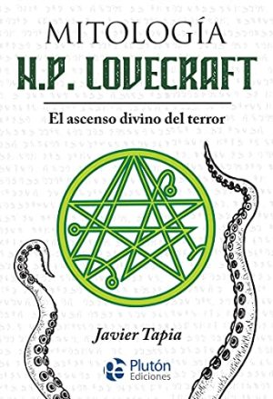 MITOLOGIA H.P. LOVECRAFT - EL ASCENSO DIVINO DEL TERROR