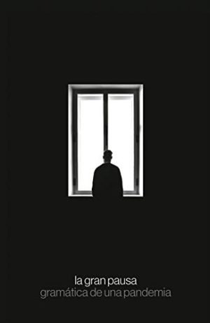 GRAN PAUSA - Gramática de una pandemia