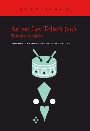 ASÍ ERA LEV TOLSTÓI (III) - TOLSTÓI Y LA MÚSICA