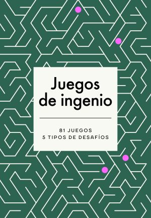 JUEGOS DE INGENIO - 81 JUEGOS 5 TIPOS DE DESAFIOS