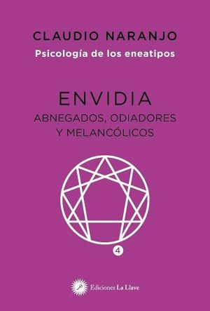 ENVIDIA - Psicología de los eneatipos - ABNEGADOS, ODIADORES Y MELANCOLICOS