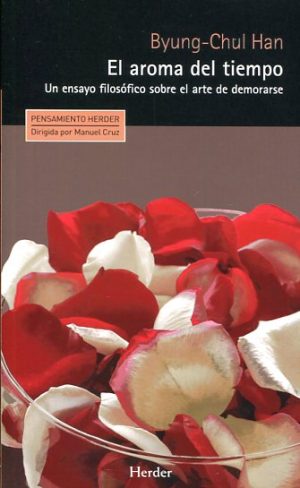 AROMA DEL TIEMPO, EL - Un ensayo filosófico sobre el arte de demorarse