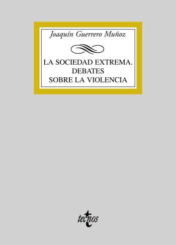 LA SOCIEDAD EXTREMA - DEBATES SOBRE LA VIOLENCIA