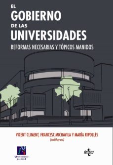 EL GOBIERNO DE LAS UNIVERSIDADES. REFORMAS NECESARIAS Y TOPICOS MANIDOS