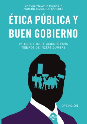 ETICA PUBLICA Y BUEN GOBIERNO. Valores e instituciones para tiempos de incertidumbre