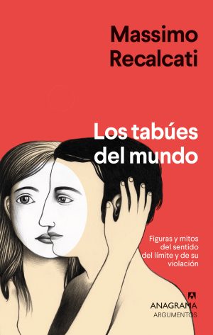 LOS TABUES DEL MUNDO. Figuras y mitos del sentido del limite y de su violacion