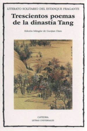 TRESCIENTOS POEMAS DE LA DINASTIA TANG. Edición bilingue chino español