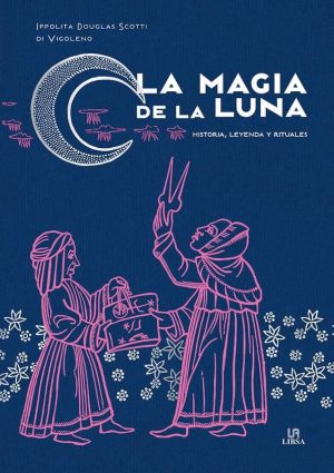 LA MAGIA DE LA LUNA - Historia leyenda y rituales