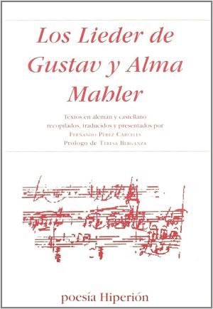 LOS LIEDER DE GUSTAV Y ALMA MAHLER. Edición bilingüe en aleman y castellano