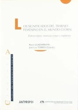 SIGNIFICADOS DEL TRABAJO FEMENINO EN EL MUNDO GLOBAL