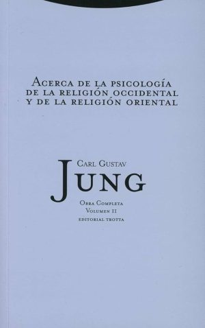 ACERCA DE LA PSICOLOGIA DE LA RELIGION OCCIDENTAL Y DE LA RELIGION ORIENTAL - OBRA COMPLETA VOLUMEN 11