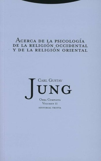 ACERCA DE LA PSICOLOGIA DE LA RELIGION OCCIDENTAL Y DE LA RELIGION ORIENTAL - OBRA COMPLETA VOLUMEN 11
