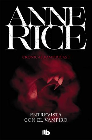 ENTREVISTA CON EL VAMPIRO. Crónicas Vampíricas I