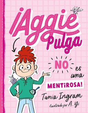 ¡AGGIE PULGA NO ES UNA MENTIROSA!