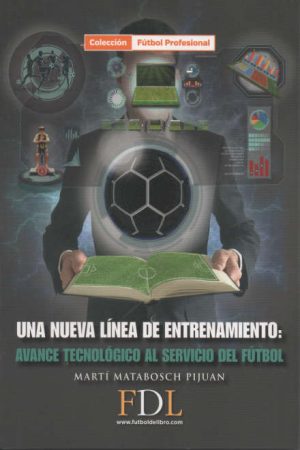 UNA NUEVA LINEA DE ENTRENAMIENTO: AVANCE TECNOLOGICO AL SERVICIO DEL FUTBOL