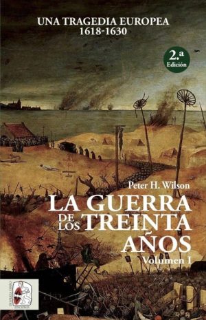 LA GUERRA DE LOS TREINTA AÑOS I - Una tragedia europea 1618 - 1630