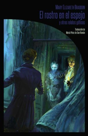 EL ROSTRO EN EL ESPEJO Y OTROS RELATOS GOTICOS