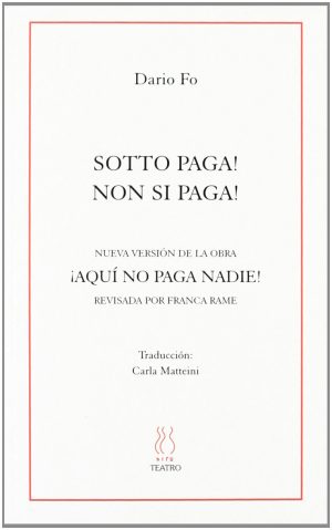 SOTTO PAGA! NON SI PAGA! - Nueva versión de la obra Aquí no paga nadie