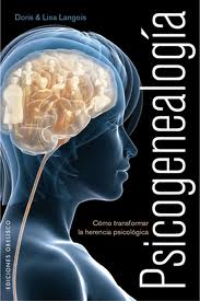 PSICOGENEALOGIA. COMO TRANSFORMAR LA HERENCIA PSICOLOGICA
