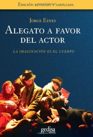 ALEGATO A FAVOR DEL ACTOR - La imaginación es el cuerpo