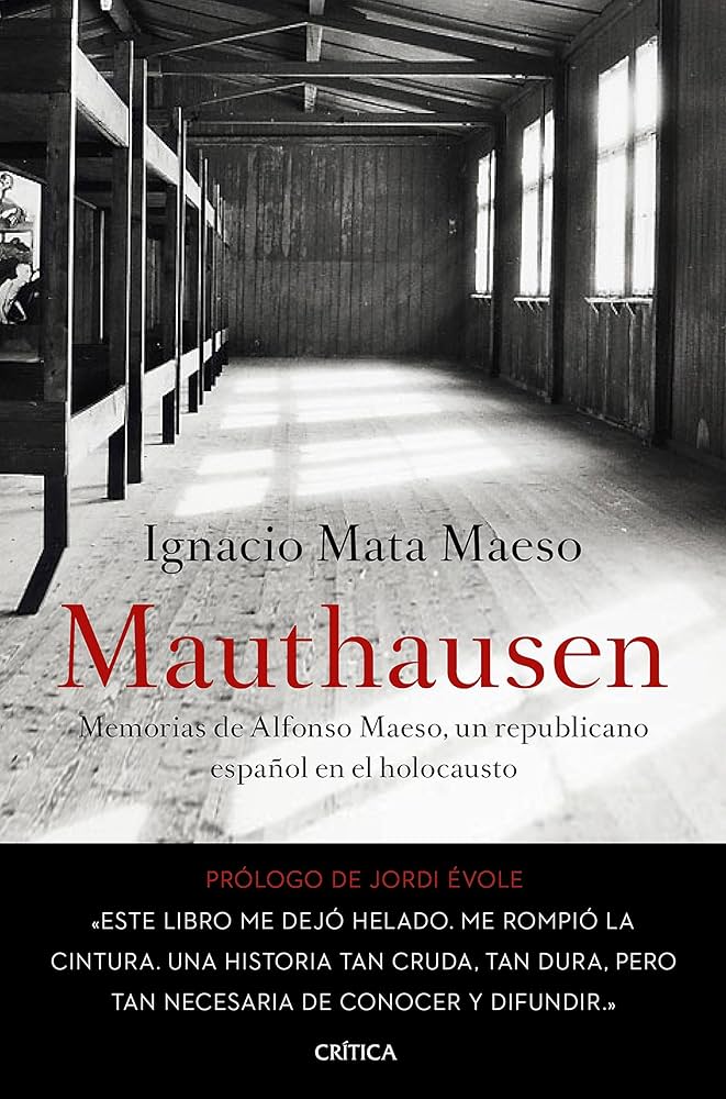 MAUTHAUSEN - Memorias de Alfonso Maeso, un republicano español en el Holocausto