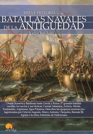 BATALLAS NAVALES DE LA ANTIGUEDAD (BREVE HISTORIA DE LAS...)