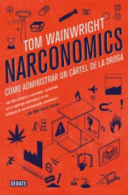 NARCONOMICS - Cómo administrar un cártel de la droga