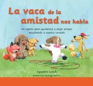 LA VACA DE LA AMISTAD NOS HABLA - Un cuento para ayudarnos a elegir amigos escuchando a nuestro corazon