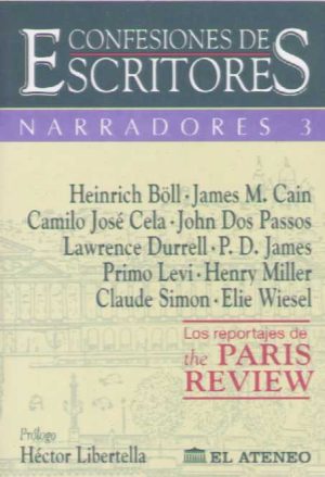 CONFESIONES DE ESCRITORES NARRADORES 3 - Los reportajes de The Paris Review