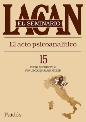SEMINARIO 15 - El acto psicoanalitico