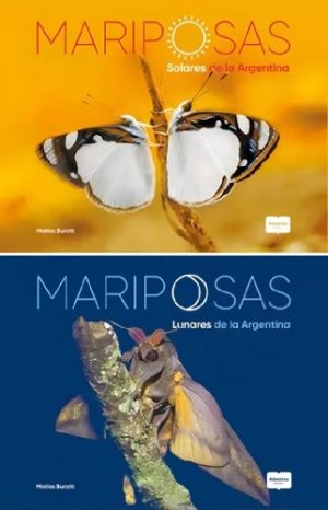 MARIPOSAS SOLARES DE LA ARGENTINA / MARIPOSAS LUNARES DE LA ARGENTINA