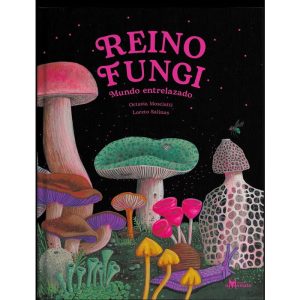 REINO FUNGI - Mundo entrelazado