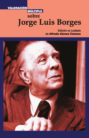 VALORACIÓN MÚLTIPLE SOBRE JORGE LUIS BORGES