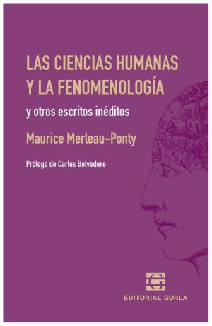 LAS CIENCIAS HUMANAS Y LA FENOMENOLOGIA Y OTROS ESCRITOS INEDITOS