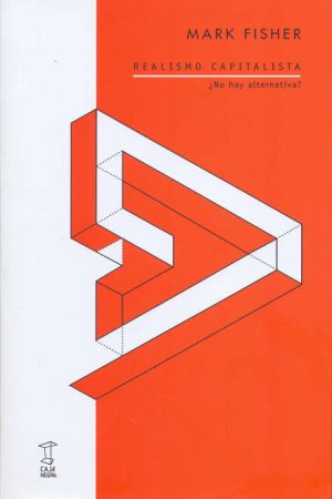 REALISMO CAPITALISTA ¿NO HAY ALTERNATIVA?