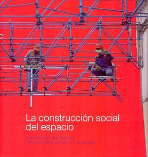 LA CONSTRUCCION SOCIAL DEL ESPACIO