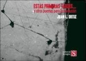 ESTAS PRIMERAS TARDES: Y OTROS POEMAS PARA LA REVOLUCION