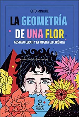 LA GEOMETRIA DE UNA FLOR - GUSTAVO CERATI Y LA MUSICA ELECTRONICA