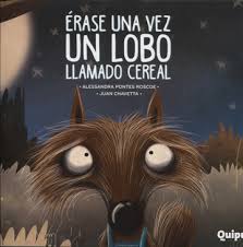 ÉRASE UNA VEZ UN LOBO LLAMADO CEREAL